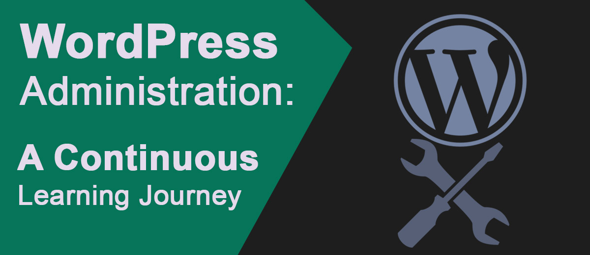 WordPress Administration: A Continuous Learning Journey